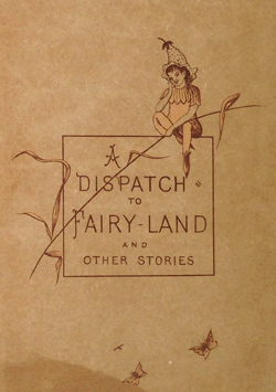 My own scan of the title page for A Dispatch to Fairy-Land